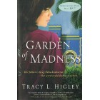 Garden Of Madness By Tracy L Higley